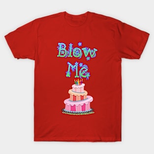 Blow me T-Shirt